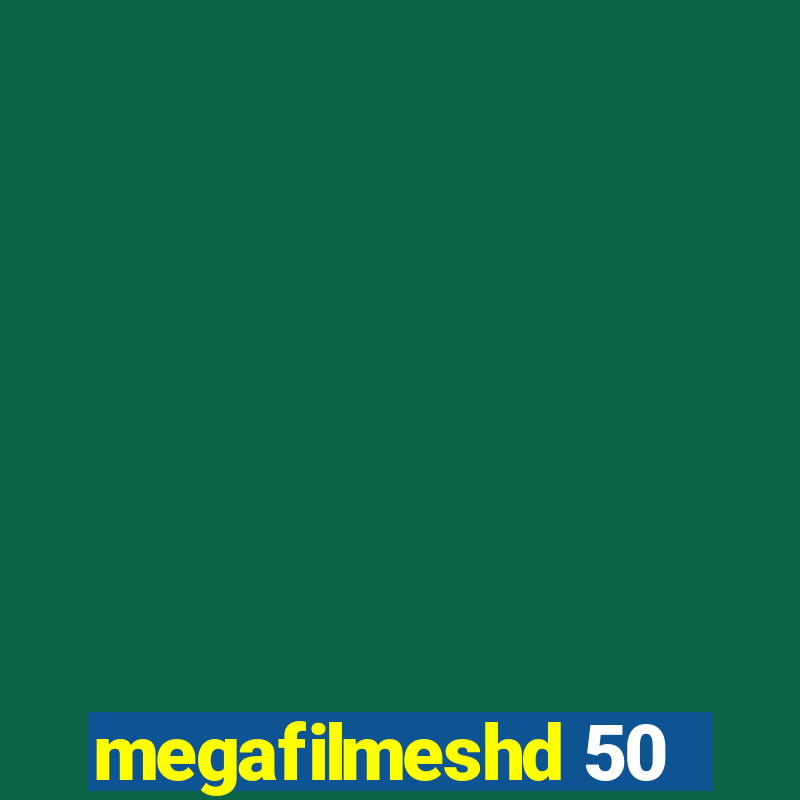 megafilmeshd 50